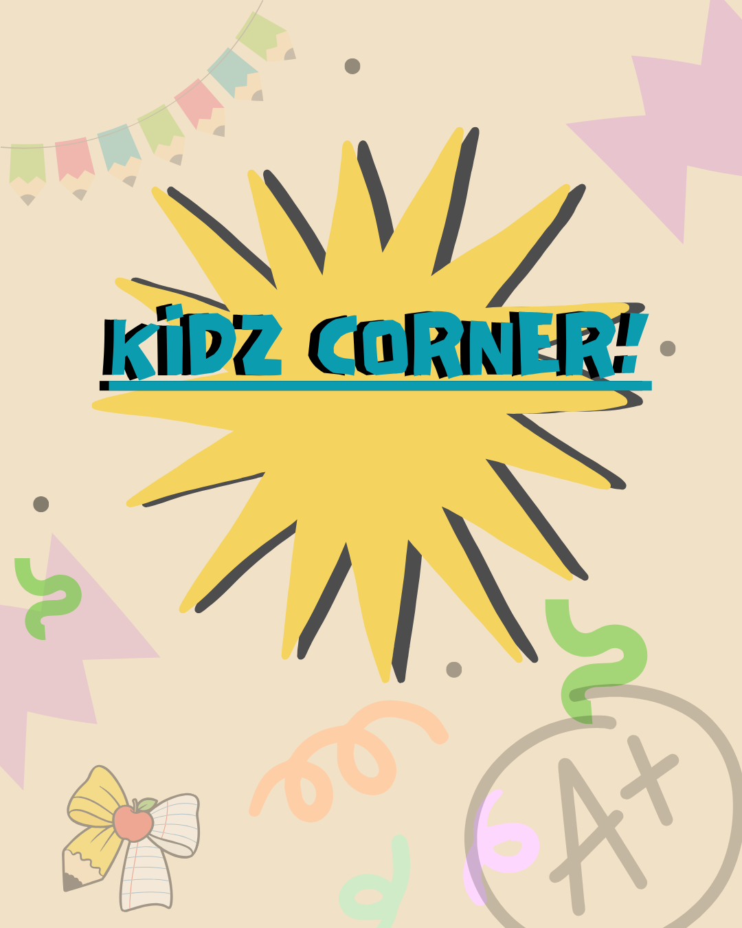 💥KIDZ KORNER!💥