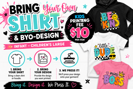 Bring Your Own Shirt & BYO-Design (Kidz Printing Fee)